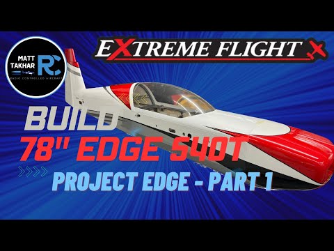 78″ Extreme Flight Edge Build | Part 1