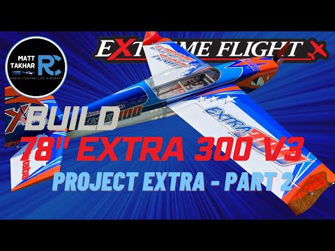 Extreme Flight 78″ Extra Build | Part 2