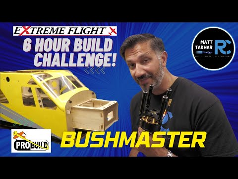 6 hour Bushmaster build | Extreme Flight | Pro-Build